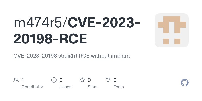 GitHub - m474r5/CVE-2023-20198-RCE: CVE-2023-20198 straight RCE without implant