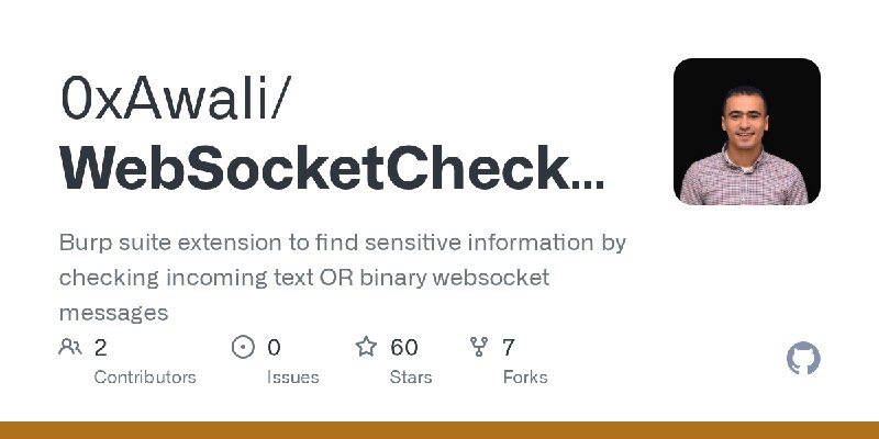 GitHub - 0xAwali/WebSocketChecker: Burp suite extension to find sensitive information by checking incoming text OR binary websocket…