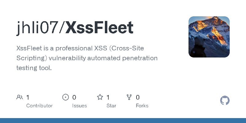 GitHub - jhli07/XssFleet: XssFleet is a professional XSS (Cross-Site Scripting) vulnerability automated penetration testing tool.