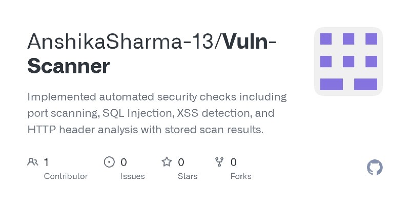 GitHub - AnshikaSharma-13/Vuln-Scanner: Implemented automated security checks including port scanning, SQL Injection, XSS detection…