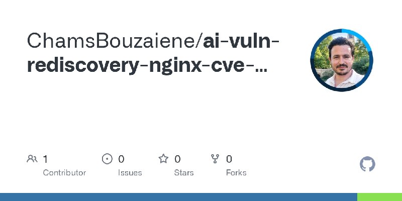 GitHub - ChamsBouzaiene/ai-vuln-rediscovery-nginx-cve-2026-42945