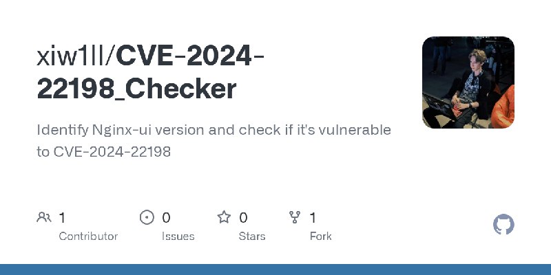 GitHub - xiw1ll/CVE-2024-22198_Checker: Identify Nginx-ui version and check if it's vulnerable to CVE-2024-22198