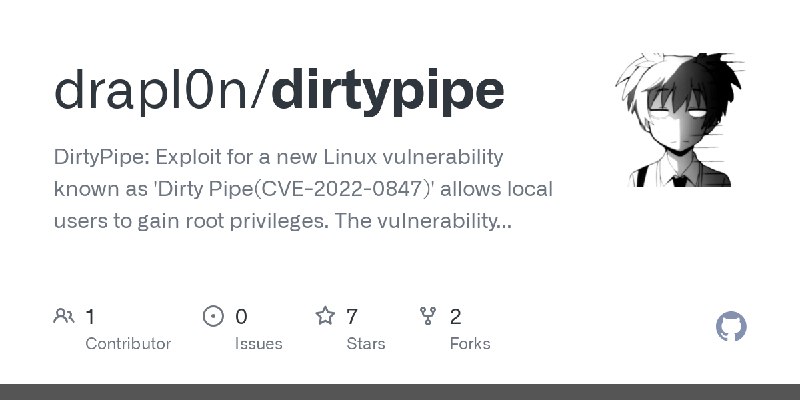 GitHub - drapl0n/dirtypipe: DirtyPipe: Exploit for a new Linux vulnerability known as 'Dirty Pipe(CVE-2022-0847)' allows local…