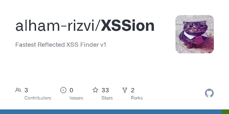 GitHub - alham-rizvi/XSSion: Fastest Reflected XSS Finder v1