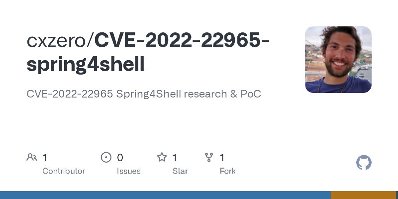 GitHub - cxzero/CVE-2022-22965-spring4shell: CVE-2022-22965 Spring4Shell research & PoC