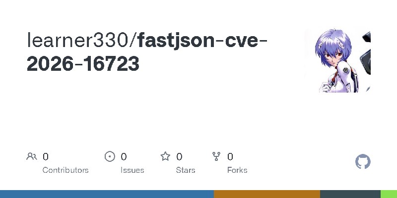 GitHub - learner330/fastjson-cve-2026-16723