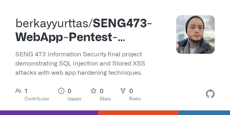 GitHub - berkayyurttas/SENG473-WebApp-Pentest-Hardening: SENG 473 Information Security final project demonstrating SQL Injection…