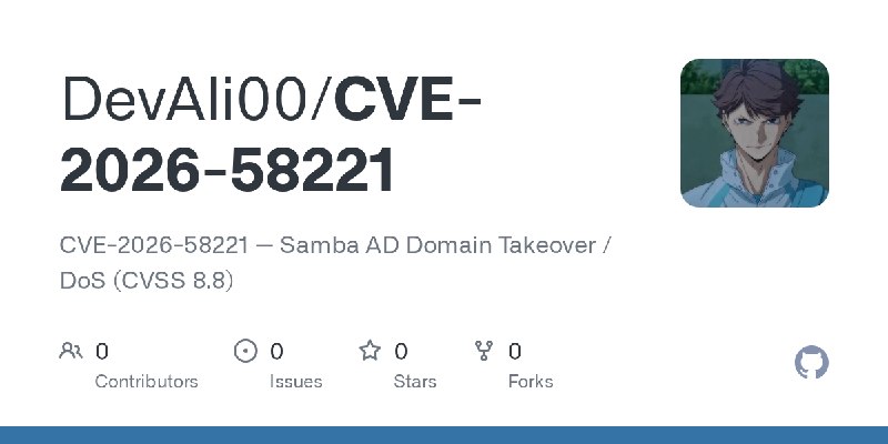 GitHub - DevAli00/CVE-2026-58221: CVE-2026-58221 — Samba AD Domain Takeover / DoS (CVSS 8.8)