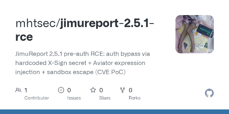 GitHub - mhtsec/jimureport-2.5.1-rce: JimuReport 2.5.1 pre-auth RCE: auth bypass via hardcoded X-Sign secret + Aviator expression…