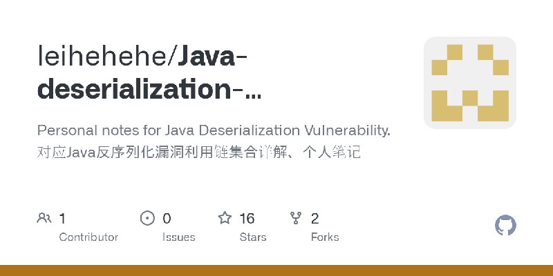 GitHub - leihehehe/Java-deserialization-vulnerability: Personal notes for Java Deserialization Vulnerability. 对应Java反序列化漏洞利用链集合详解、个人笔记
