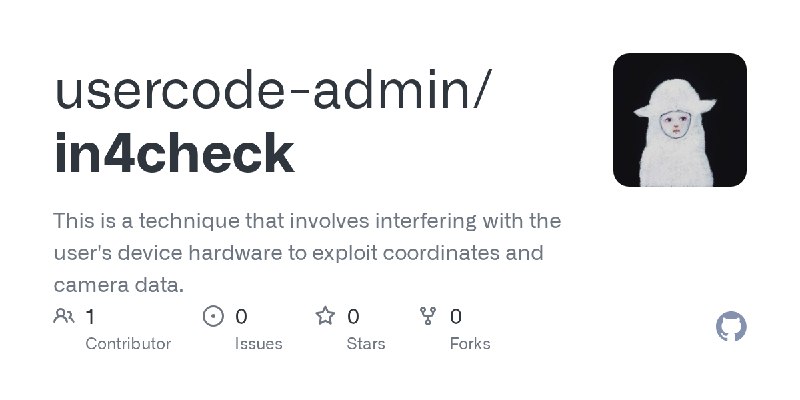 GitHub - usercode-admin/in4check: This is a technique that involves interfering with the user's device hardware to exploit coordinates…