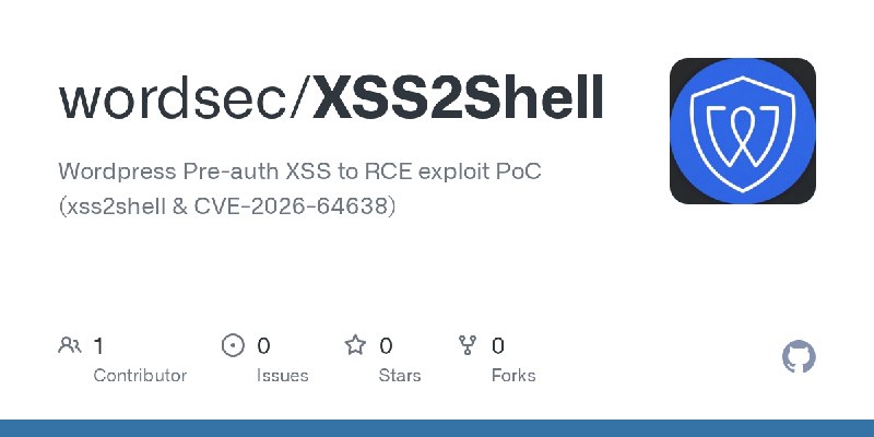 GitHub - wordsec/XSS2Shell: Wordpress Pre-auth XSS to RCE exploit PoC (xss2shell & CVE-2026-64638)