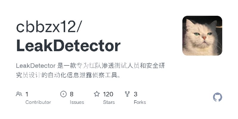 GitHub - cbbzx12/LeakDetector: LeakDetector 是一款专为红队渗透测试人员和安全研究员设计的自动化信息泄露侦察工具。