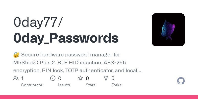 GitHub - 0day77/0day_Passwords: 🔐 Secure hardware password manager for M5StickC Plus 2. BLE HID injection, AES-256 encryption,…
