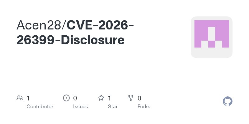 GitHub - Acen28/CVE-2026-26399-Disclosure