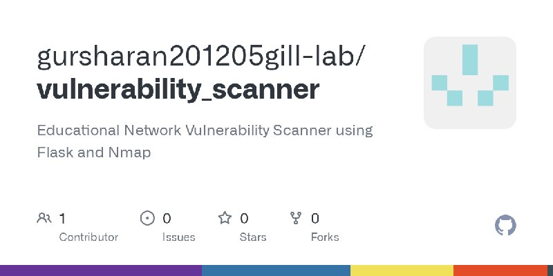 GitHub - gursharan201205gill-lab/vulnerability_scanner: Educational Network Vulnerability Scanner using Flask and Nmap