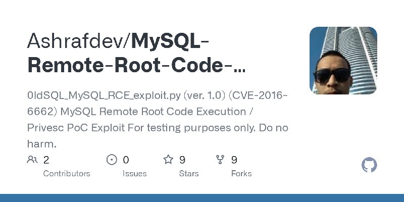GitHub - Ashrafdev/MySQL-Remote-Root-Code-Execution: 0ldSQL_MySQL_RCE_exploit.py (ver. 1.0) (CVE-2016-6662) MySQL Remote Root Code…
