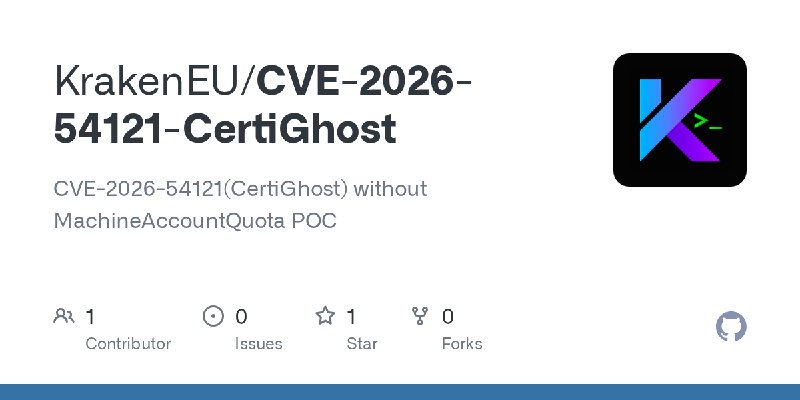 GitHub - KrakenEU/CVE-2026-54121-CertiGhost: CVE-2026-54121(CertiGhost) without MachineAccountQuota POC