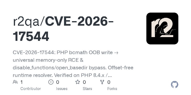 GitHub - r2qa/CVE-2026-17544: CVE-2026-17544: PHP bcmath OOB write → universal memory-only RCE & disable_functions/open_basedir…