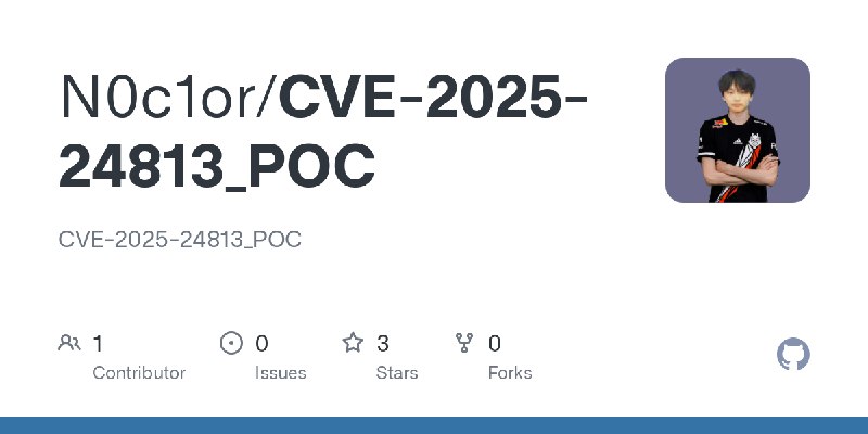GitHub - N0c1or/CVE-2025-24813_POC: CVE-2025-24813_POC