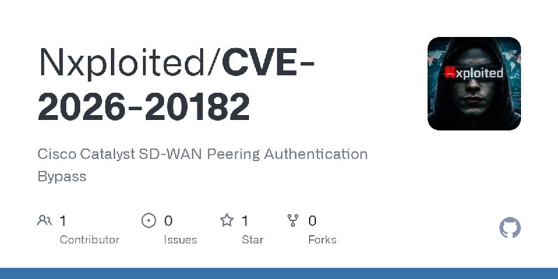 GitHub - Nxploited/CVE-2026-20182: Cisco Catalyst SD-WAN Peering Authentication Bypass