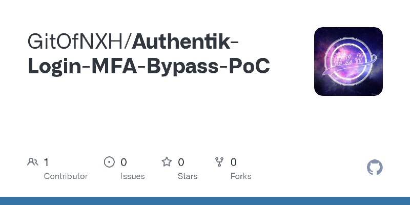 GitHub - GitOfNXH/Authentik-Login-MFA-Bypass-PoC