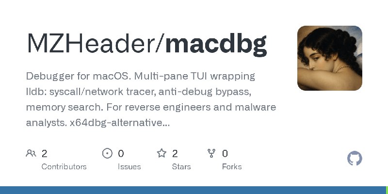 GitHub - MZHeader/macdbg: Debugger for macOS. Multi-pane TUI wrapping lldb: syscall/network tracer, anti-debug bypass, memory search.…