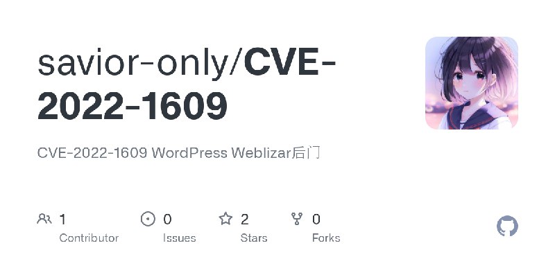GitHub - savior-only/CVE-2022-1609: CVE-2022-1609 WordPress Weblizar后门