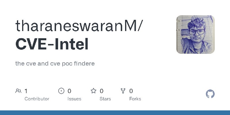 GitHub - tharaneswaranM/CVE-Intel: the cve and cve poc findere