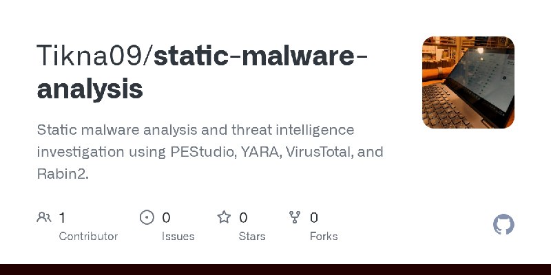 GitHub - Tikna09/static-malware-analysis: Static malware analysis and threat intelligence investigation using PEStudio, YARA, VirusTotal…