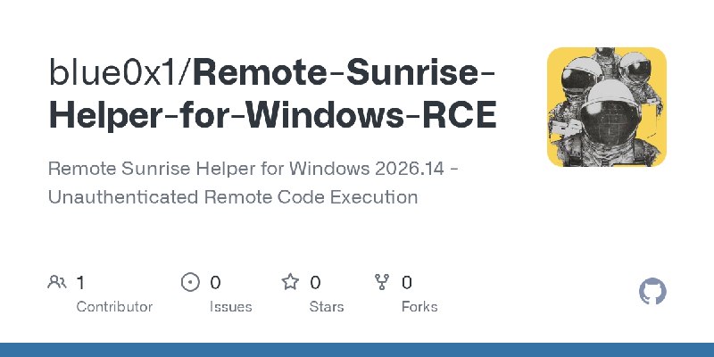 GitHub - blue0x1/Remote-Sunrise-Helper-for-Windows-RCE: Remote Sunrise Helper for Windows 2026.14 - Unauthenticated Remote Code…