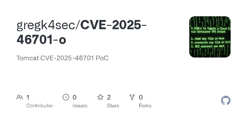 GitHub - gregk4sec/CVE-2025-46701-o: Tomcat CVE-2025-46701 PoC