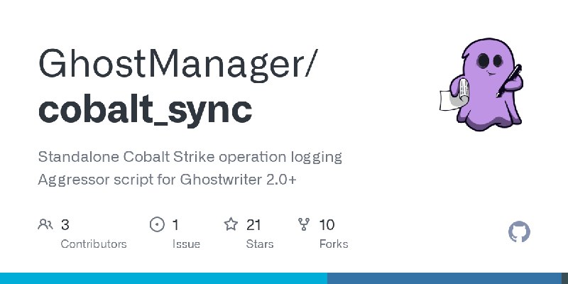 GitHub - GhostManager/cobalt_sync: Standalone Cobalt Strike operation logging Aggressor script for Ghostwriter 2.0+