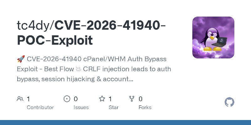 GitHub - tc4dy/CVE-2026-41940-POC-Exploit: 🚀 CVE-2026-41940 cPanel/WHM Auth Bypass Exploit - Best Flow 💥 CRLF injection leads to…