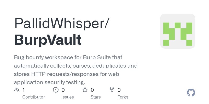 GitHub - PallidWhisper/BurpVault: Bug bounty workspace for Burp Suite that automatically collects, parses, deduplicates and stores…