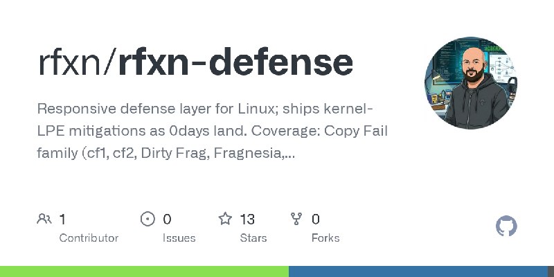 GitHub - rfxn/rfxn-defense: Responsive defense layer for Linux; ships kernel-LPE mitigations as 0days land. Coverage: Copy Fail…