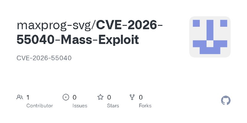 GitHub - maxprog-svg/CVE-2026-55040-Mass-Exploit: CVE-2026-55040
