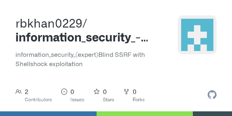 GitHub - rbkhan0229/information_security_-expert-Blind-SSRF-with-Shellshock-exploitation: information_security_(expert)Blind SSRF…