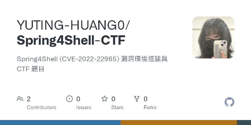 GitHub - YUTING-HUANG0/Spring4Shell-CTF: Spring4Shell (CVE-2022-22965) 漏洞環境搭建與 CTF 題目