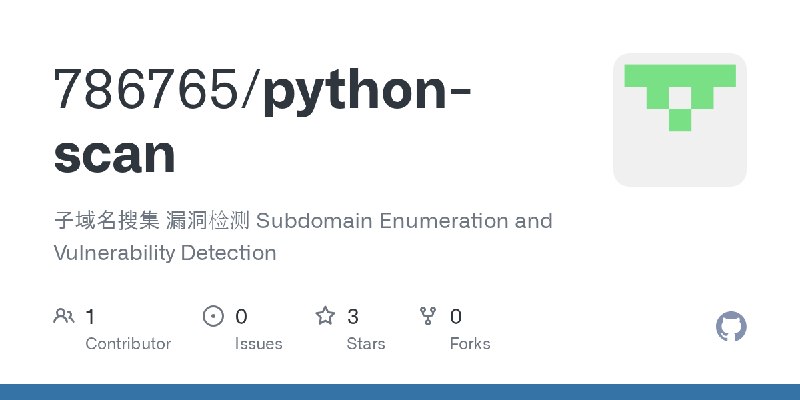 GitHub - 786765/python-scan: 子域名搜集 漏洞检测   Subdomain Enumeration and Vulnerability Detection