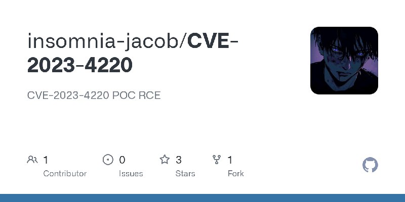 GitHub - insomnia-jacob/CVE-2023-4220: CVE-2023-4220 POC RCE