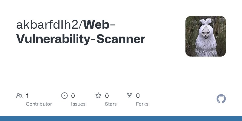 GitHub - akbarfdlh2/Web-Vulnerability-Scanner