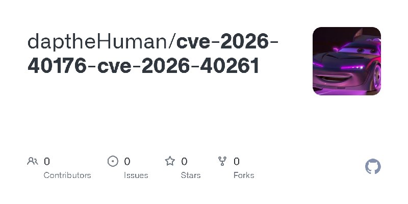 GitHub - daptheHuman/cve-2026-40176-cve-2026-40261