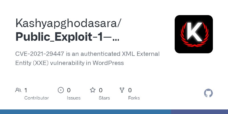GitHub - Kashyapghodasara/Public_Exploit-1--Wordpress-CVE-2021-29447: CVE-2021-29447 is an authenticated XML External Entity (XXE)…