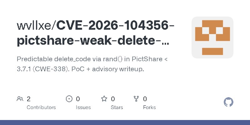 GitHub - wvllxe/CVE-2026-104356-pictshare-weak-delete-code: Predictable delete_code via rand() in PictShare < 3.7.1 (CWE-338).…