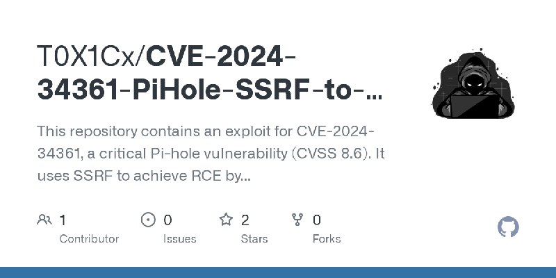 GitHub - T0X1Cx/CVE-2024-34361-PiHole-SSRF-to-RCE: This repository contains an exploit for CVE-2024-34361, a critical Pi-hole vulnerability…