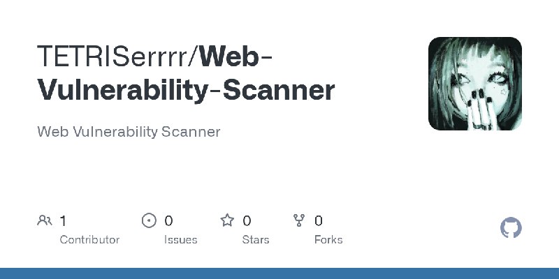 GitHub - TETRISerrrr/Web-Vulnerability-Scanner: Web Vulnerability Scanner