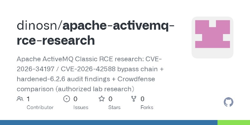 GitHub - dinosn/apache-activemq-rce-research: Apache ActiveMQ Classic RCE research: CVE-2026-34197 / CVE-2026-42588 bypass chain…