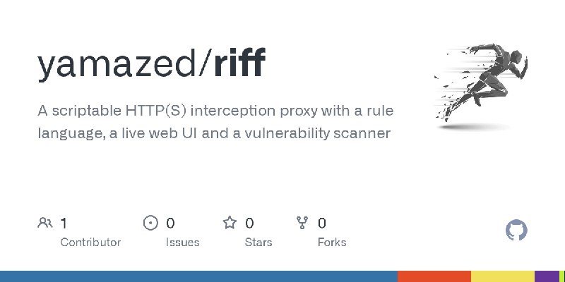 GitHub - yamazed/riff: A scriptable HTTP(S) interception proxy with a rule language, a live web UI and a vulnerability scanner