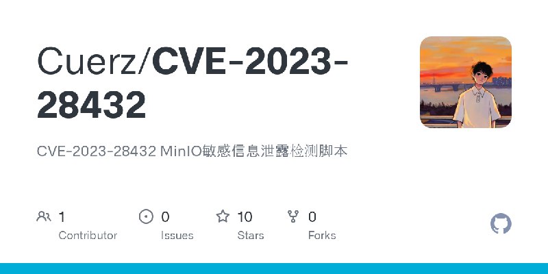 GitHub - Cuerz/CVE-2023-28432: CVE-2023-28432 MinIO敏感信息泄露检测脚本